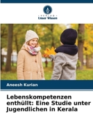 Lebenskompetenzen enthüllt: Eine Studie unter Jugendlichen in Kerala (German Edition) 6207594924 Book Cover