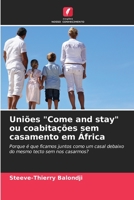 Uniões "Come and stay" ou coabitações sem casamento em África: Porque é que ficamos juntos como um casal debaixo do mesmo tecto sem nos casarmos? 620596810X Book Cover