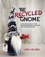 The Recycled Gnome 1643436481 Book Cover
