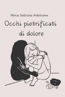 Occhi pietrificati di dolore (Italian Edition) B0DD1PJDSQ Book Cover