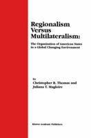 Regionalism versus Multilateralism: The Organization of American States in a Global Changing Environment 146136938X Book Cover