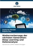 Wettervorhersage der nächsten Generation: Deep Learning und Datenanalyse 620905854X Book Cover