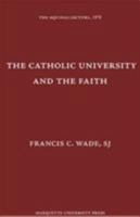 The Catholic University & the Faith 0874621437 Book Cover