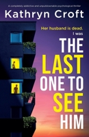 The Last One to See Him: A completely addictive and unputdownable psychological thriller 1836183380 Book Cover