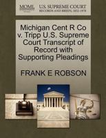 Michigan Cent R Co v. Tripp U.S. Supreme Court Transcript of Record with Supporting Pleadings 1270210343 Book Cover