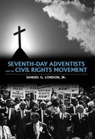 Seventh-Day Adventists and the Civil Rights Movement 1617030643 Book Cover