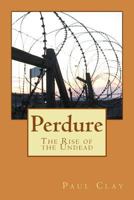 Perdure: The Rise of the Undead 150032311X Book Cover