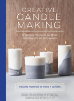 Creative Candle Making: 12 Unique Projects to Make Candles for All Occasions - Includes Materials to Make 4 Candles 0760366152 Book Cover
