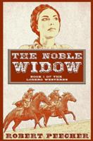 The Noble Widow : A Lodero Western Adventure 1718836791 Book Cover