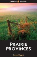 Prairie Provinces (Amazing Photos) (Amazing Photos) 1554396131 Book Cover