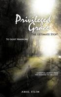 Privileged Grace: The Ultimate Stop! 1477223363 Book Cover