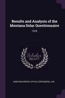 Results and Analysis of the Montana Solar Questionnaire: 1978 1378125924 Book Cover