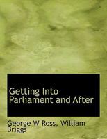 Getting Into Parliament and After 1147340757 Book Cover