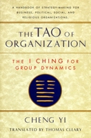 Tao of Organization: The I Ching for Group Dynamics (Shambhala Dragon Editions) 1570620865 Book Cover