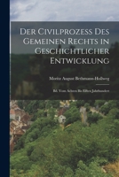 Der Civilprozess Des Gemeinen Rechts in Geschichtlicher Entwicklung: Bd. Vom Achten Bis Elften Jahrhundert 1017364656 Book Cover