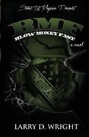 BMF: Blow Money Fast 147916108X Book Cover