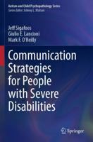 Communication Strategies for People with Severe Disabilities (Autism and Child Psychopathology Series) 3031838092 Book Cover