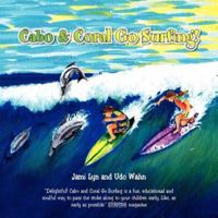 Cabo & Coral Go Surfing! 1425744362 Book Cover