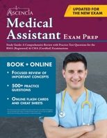 Medical Assistant Exam Prep Study Guide: A Comprehensive Review with Practice Test Questions for the RMA (Registered) & CMA (Certified) Examinations 1637980205 Book Cover