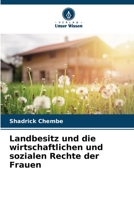 Landbesitz und die wirtschaftlichen und sozialen Rechte der Frauen 6205672111 Book Cover