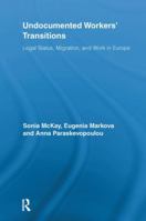 Undocumented Workers' Transitions: Legal Status, Migration, and Work in Europe 0415851807 Book Cover