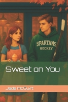 Sweet on You B0FNNTMXY7 Book Cover