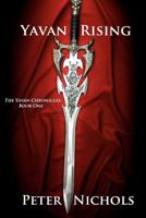 The Yavan Chronicles: Yavan Rising 1478352159 Book Cover