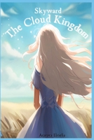 Skyward: The Cloud Kingdom B0C87FDJP3 Book Cover