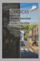 Choices: Two Paths, Same Street B0FL6ZTHC7 Book Cover