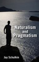 Naturalism and Pragmatism 1137026480 Book Cover
