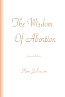 The Wisdom Of Abortion 1460929756 Book Cover