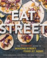 Eat Street: The ManBQue Guide to Making Street Food at Home 0762458690 Book Cover