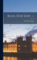 Bless Our Ship. -- 1014369193 Book Cover