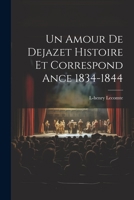 Un Amour De Dejazet Histoire et Correspond ance 1834-1844 1022123734 Book Cover