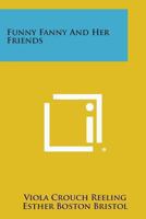 Funny Fanny and Her Friends 1494015412 Book Cover