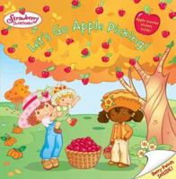 Let's Go Apple Picking! (Strawberry Shortcake) 0448446685 Book Cover