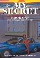 My Secret: Book One of the Danikah Bloo Novels 1645311333 Book Cover