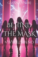 Behind the mask: Vivir el sueño (Spanish Edition) B0DXFCN15W Book Cover