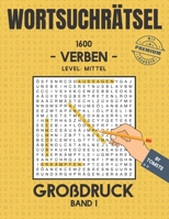 Wortsuchrätsel Großdruck - Verben - mit Lösungen: 100 Rätsel - 1600 Wörtern - Level: Mittel - Erwachsene, Senioren, Kinder B087SLMSGQ Book Cover