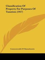 Classification Of Property For Purposes Of Taxation 1169496830 Book Cover