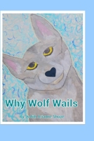 Why Wolf Wails B08QBS1R18 Book Cover