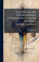 Leçons Sur Les CoordonnÃ(c)es Curvilignes Et Leurs Diverses Applications... (French Edition) 1024682722 Book Cover
