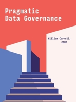 Pragmatic Data Governance 1634622723 Book Cover