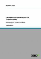 Ethisch-moralische Prinzipien f�r Versicherungen: Bedeutung und Anwendungsfelder 3638824640 Book Cover
