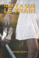 Il n'y a que le train 2981350536 Book Cover