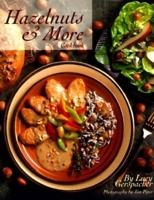 Hazelnuts & More Cookbook 1558682031 Book Cover