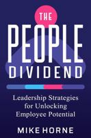 The People Dividend: Leadership Strategies Unlocking Employee Potential 1964225752 Book Cover