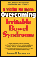 A Victim No More: Overcoming Irritable Bowel Syndrome 1591200784 Book Cover