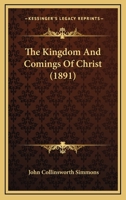 The Kingdom And Comings Of Christ 1120893666 Book Cover