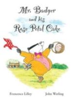 Mr Badger and His Rose Petal Cake 0956848400 Book Cover